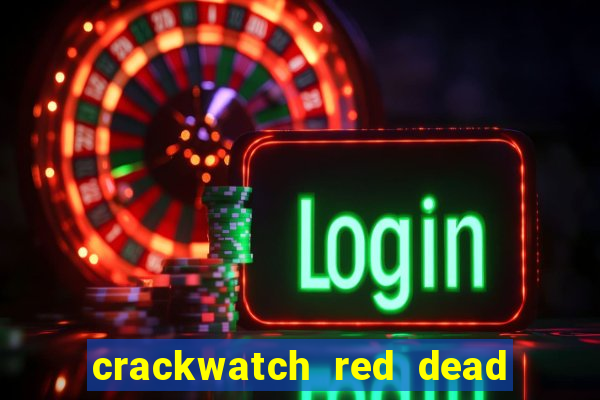 crackwatch red dead redemption 2